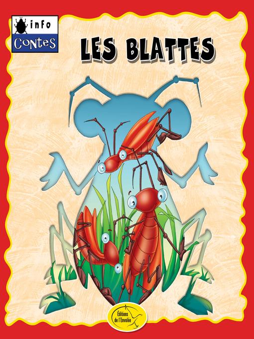 Title details for Les blattes by Éditions de l'Envolée - Available